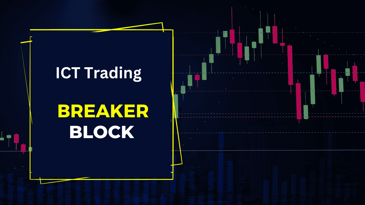 Breaker Block - A Quick Guide » ICT Trading