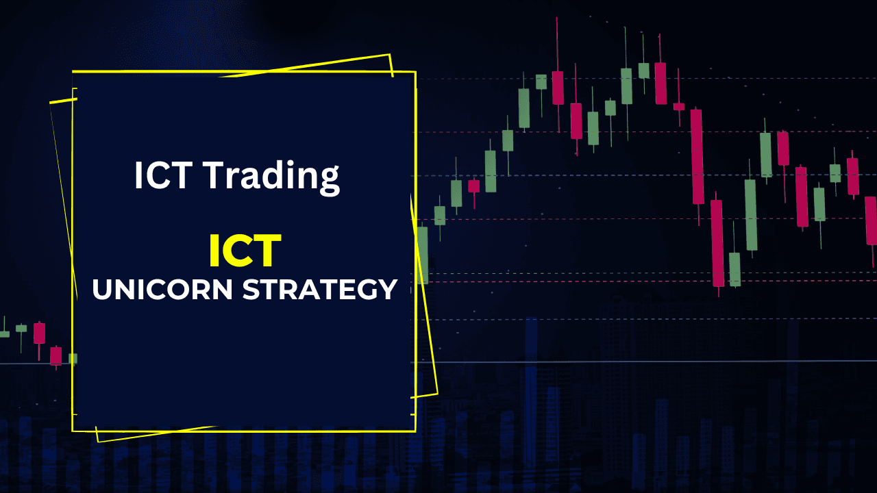 Ict Unicorn Strategy A Quick Guide Ict Trading